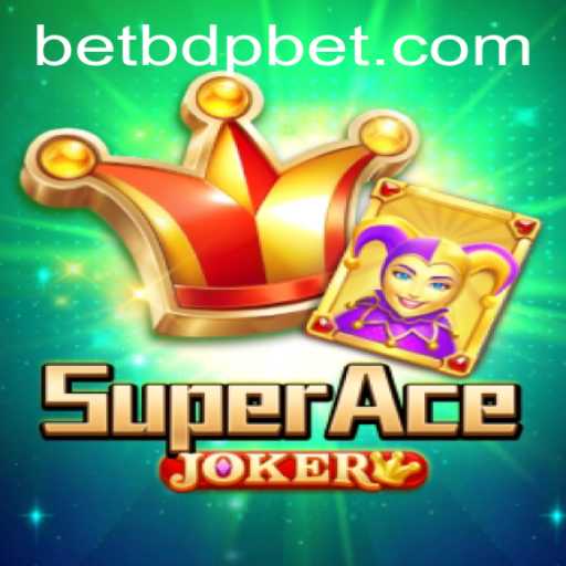 Exploring the Thrill of SuperAceJoker and bdpbet: A Comprehensive Guide